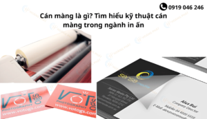 Cán màng là gì? Tìm hiểu kỹ thuật cán màng trong ngành in ấn